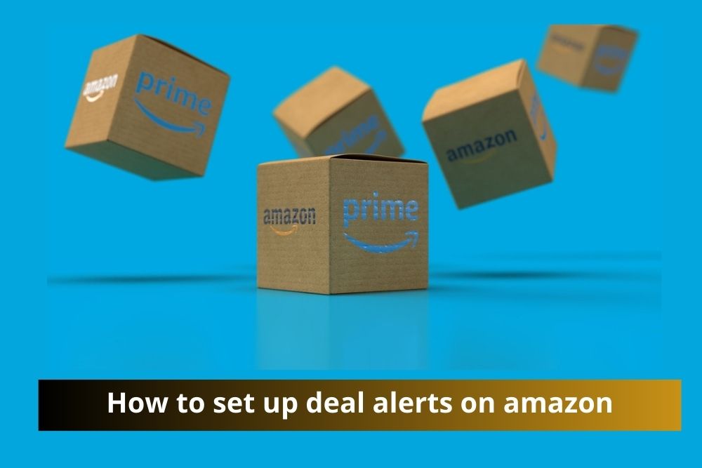 How to set up deal alerts on amazon