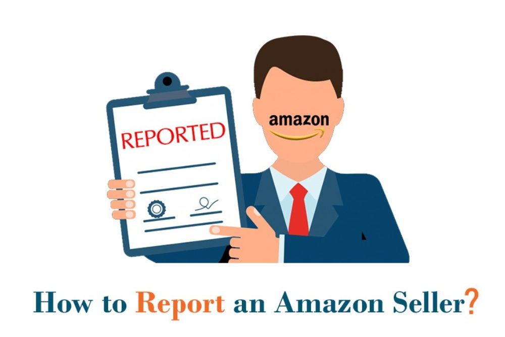 How to report a seller on amazon ?